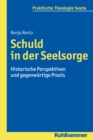 Schuld in der Seelsorge : Historische Perspektiven und gegenwartige Praxis - eBook