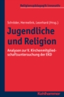 Jugendliche und Religion : Analysen zur V. Kirchenmitgliedschaftsuntersuchung der EKD - eBook