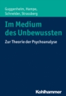 Im Medium des Unbewussten : Zur Theorie der Psychoanalyse - eBook