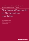 Glaube und Vernunft in Christentum und Islam - eBook