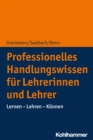 Professionelles Handlungswissen fur Lehrerinnen und Lehrer : Lernen - Lehren - Konnen - eBook