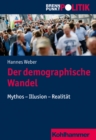 Der demographische Wandel : Mythos - Illusion - Realitat - eBook
