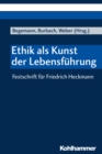 Ethik als Kunst der Lebensfuhrung : Festschrift fur Friedrich Heckmann - eBook