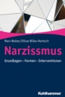 Narzissmus : Grundlagen - Formen - Interventionen - eBook