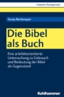 Die Bibel als Buch : Eine artefaktorientierte Untersuchung zu Gebrauch und Bedeutung der Bibel als Gegenstand - eBook