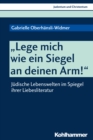 "Lege mich wie ein Siegel an deinen Arm!" : Judische Lebenswelten im Spiegel ihrer Liebesliteratur - eBook