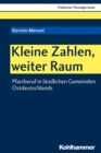 Kleine Zahlen, weiter Raum : Pfarrberuf in landlichen Gemeinden Ostdeutschlands - eBook
