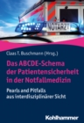 Das ABCDE-Schema der Patientensicherheit in der Notfallmedizin : Pearls and Pitfalls aus interdisziplinarer Sicht - eBook