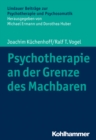 Psychotherapie an der Grenze des Machbaren - eBook