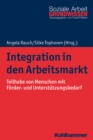 Integration in den Arbeitsmarkt : Teilhabe von Menschen mit Forder- und Unterstutzungsbedarf - eBook