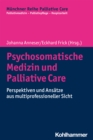 Psychosomatische Medizin und Palliative Care : Perspektiven und Ansatze aus multiprofessioneller Sicht - eBook