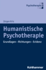 Humanistische Psychotherapie : Grundlagen - Richtungen - Evidenz - eBook