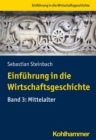 Einfuhrung in die Wirtschaftsgeschichte : Band 3: Mittelalter - eBook
