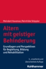 Altern mit geistiger Behinderung : Grundlagen und Perspektiven fur Begleitung, Bildung und Rehabilitation - eBook