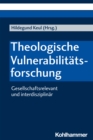 Theologische Vulnerabilitatsforschung : Gesellschaftsrelevant und interdisziplinar - eBook