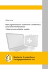 Wartung technischer Systeme im Krankenhaus durch externe Dienstleister : Datenschutzrechtliche Aspekte - eBook
