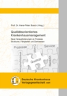 Qualitatsorientiertes Krankenhausmanagement : Neue Herausforderungen an Prozesse, Strukturen, Fahigkeiten und Denkweisen - eBook