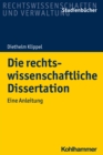 Die rechtswissenschaftliche Dissertation : Eine Anleitung - eBook