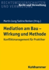 Mediation am Bau - Wirkung und Methode : Konfliktmanagement fur Praktiker - eBook