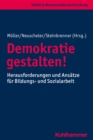 Demokratie gestalten! : Herausforderungen und Ansatze fur Bildungs- und Sozialarbeit - eBook