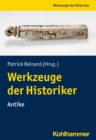 Werkzeuge der Historiker:innen : Antike - eBook