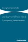 Die barrierefreie Klinik : Grundlagen und Konzeptbausteine - eBook