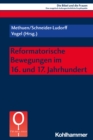 Reformatorische Bewegungen im 16. und 17. Jahrhundert - eBook