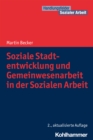Soziale Stadtentwicklung und Gemeinwesenarbeit in der Sozialen Arbeit - eBook