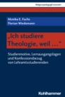 "Ich studiere Theologie, weil ..." : Studienmotive, Lernausgangslagen und Konfessionsbezug von Lehramtsstudierenden - eBook