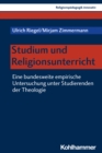Studium und Religionsunterricht : Eine bundesweite empirische Untersuchung unter Studierenden der Theologie - eBook