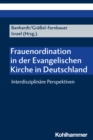 Frauenordination in der Evangelischen Kirche in Deutschland : Interdisziplinare Perspektiven - eBook