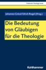 Die Bedeutung von Glaubigen fur die Theologie - eBook