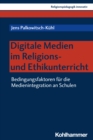 Digitale Medien im Religions- und Ethikunterricht - eBook