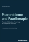 Paarprobleme und Paartherapie : Theorien, Methoden, Forschung - ein integratives Lehrbuch - eBook