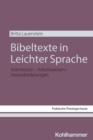 Bibeltexte in Leichter Sprache : Intentionen - Arbeitsweisen - Herausforderungen - eBook