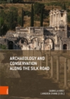 Archaeology and Conservation Along the Silk Road - Book