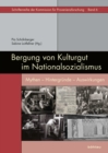 Bergung von Kulturgut im Nationalsozialismus : Mythen - Hintergrunde - Auswirkungen - Book