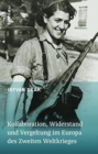 Kollaboration, Widerstand und Vergeltung im Europa des Zweiten Weltkrieges - Book
