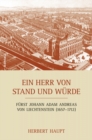 Ein Herr von Stand und Wurde : Furst Johann Adam Andreas von Liechtenstein (1657--1712). Mosaiksteine eines Lebens - Book