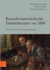 Bairisch-Osterreichische Dialektliteratur vor 1800 : Eine andere Literaturgeschichte - Book
