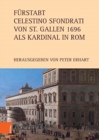 Furstabt Celestino Sfondrati von St. Gallen 1696 als Kardinal in Rom - Book