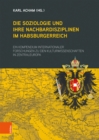 Die Soziologie und ihre Nachbardisziplinen im Habsburgerreich : Ein Kompedium internationaler Forschungen zu den Kulturwissenschaten in Zentraleuropa - eBook