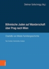 Bohmische Juden auf Wanderschaft uber Prag nach Wien : Charlotte von Weisls Familiengeschichte - Book