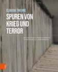 Spuren von Krieg und Terror : Archaologische Forschungen an Tatorten des 20. Jahrhunderts - Book