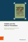 Yiddish and the Field of Translation : Agents, Strategies, Concepts and Discourses across Time and Space. In cooperation with Marianne Windsperger - eBook