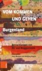 Vom Kommen und Gehen : Burgenland. Betrachtungen von Zu- und Weggereisten - Book