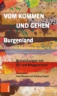 Vom Kommen und Gehen : Burgenland. Betrachtungen von Zu- und Weggereisten - eBook