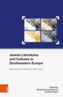 Jewish Literatures and Cultures in Southeastern Europe : Experiences, Positions, Memories - eBook