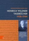 Heinrich Wildner Tagebucher 1938-1944 : "Heute geht es gegen die Juden, morgen kann es gegen die anderen gehen..." - eBook