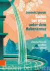 Baden bei Wien unter dem Hakenkreuz : Deutschlands großtes Schwefelbad - Book